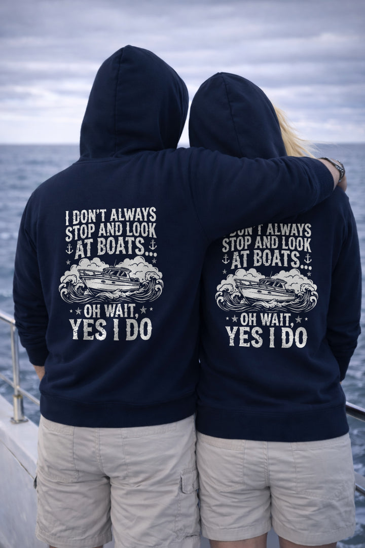 Yes I Do Look At Boats Hoodie