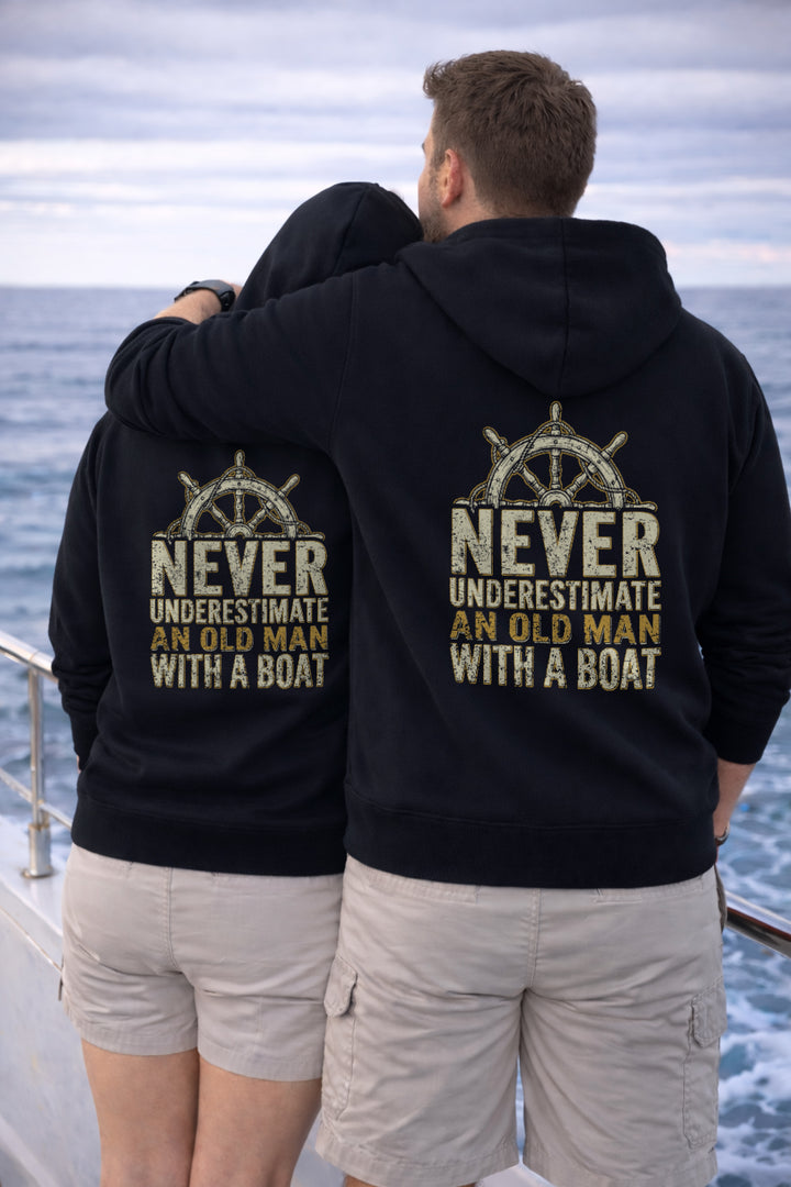 Never Underestimate An Old Man With A Boat Hoodie